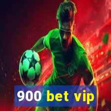 900 bet vip